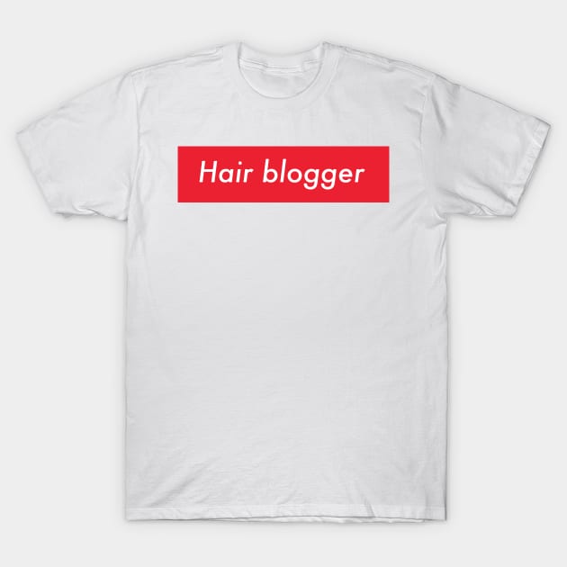 Hair blogger T-Shirt by God Given apparel